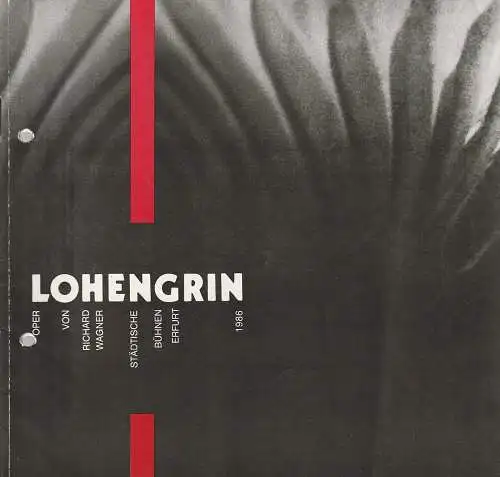 Städtische Bühnen Erfurt, Bodo Witte, Jürgen Fischer, Ute Unger: Programmheft Richard Wagner LOHENGRIN Premiere 4. Dezember 1986 Spielzeit 1986 (18). 
