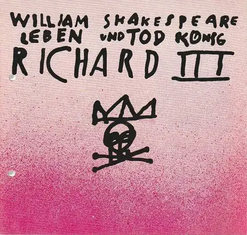 Bühnen der Stadt Nordhausen, Siegfried Mühlhaus, Helga Morhold, Gerd Mackensen: Programmheft William Shakespeare LEBEN UND TOD KÖNIG RICHARD DES DRITTEN Premiere 26. Oktober 1981 Spielzeit 1981 / 82 Heft 4 (18). 