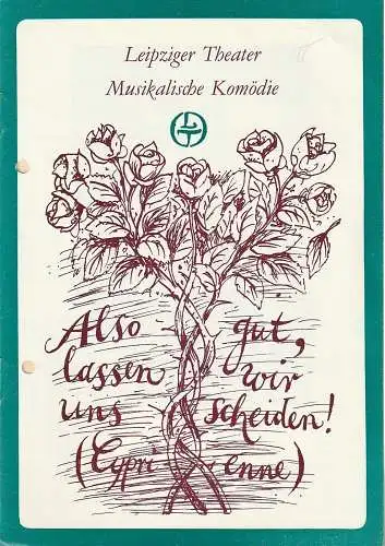 Leipziger Theater Musikalische Komödie, Karl Kayser, Hans Michael Richter, Marita Müller: Programmheft Flatow / Jussenhoven ALSO GUT, LASSEN WIR UNS SCHEIDEN ! Premiere 7. September 1985 Spielzeit 1985 / 86 Heft 3 (18). 