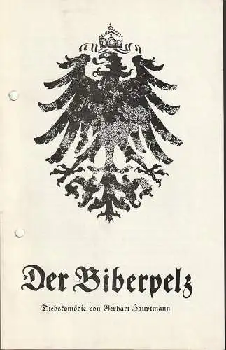 Friedrich-Wolf-Theater Neustrelitz, J. A. Weindich, Ruth Roßteuscher: Programmheft Gerhart Hauptmann DER BIBERPELZ Premiere 11. Januar 1978 Spielzeit 1977 / 78 Nr. 10 (18). 