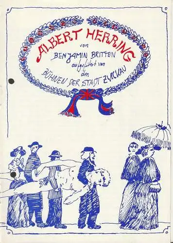 Bühnen der Stadt Zwickau, Jens-Peter Dierichs, Barbara Markowitz, Udo Klenner: Programmheft Benjamin Britten ALBERT HERRING Premiere 29. März 1987 Spieljahr 1987 Nr. 4 (18). 