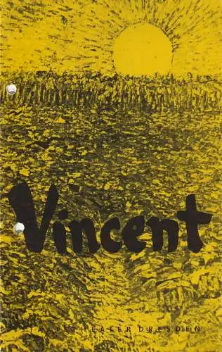 Staatsoper Dresden, Fred Larondelle, Horst Seeger, Eberhard Schmidt: Programmheft Uraufführung Rainer Kunad VINCENT Premiere 22. Februar 1979 Spielzeit 1978 / 79 (18). 