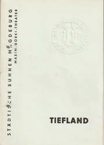 Städtische Bühnen Magdeburg, Heinz Isterheil, Heiner Maaß, Lothar Wikke: Programmheft Eugen d'Albert TIEFLAND Premiere 29. Oktober 1966 Spielzeit 1966 / 67 Heft 5 (18). 