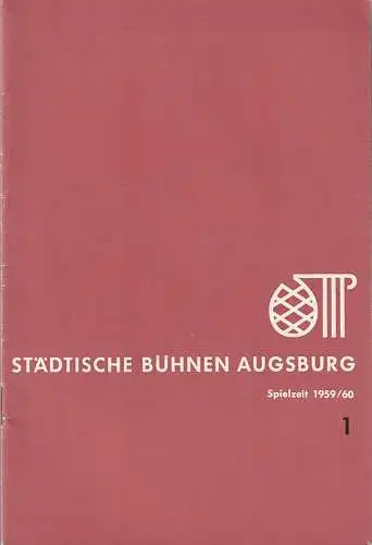 Städtische Bühnen Augsburg, Karl Bauer: Programmheft STÄDTISCHE BÜHNEN AUGSBURG SPIELZEIT 1959 / 60 Heft 1 (18). 