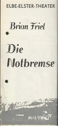 Elbe-Elster-Theater Wittenberg, Helmut Bläss, Karl-Hans Möller: Programmheft Brian Friel DIE NOTBREMSE Spielzeit 1985 / 86 Nr. 1 (18). 