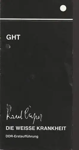 Gerhart-Hauptmann-Theater Görlitz Zittau, Werner Hasselmann, Wolfgang Wessig, Hansjörg Masch: Programmheft Karel Capek DIE WEISSE KRANKHEIT Premiere 22. April 1988 Spielzeit 1987 / 88 (18). 