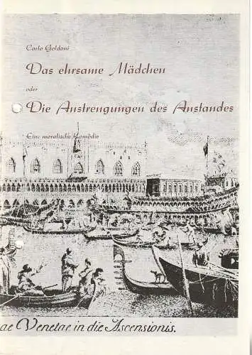 Bühnen der Stadt Magdeburg Maxim Gorki, Karl Schneider, Andreas Scheinert: Programmheft Carlo Goldoni DAS EHRSAME MÄDCHEN Premiere 11. Februar 1978 Spielzeit 1977 / 78 Heft 16 (18). 