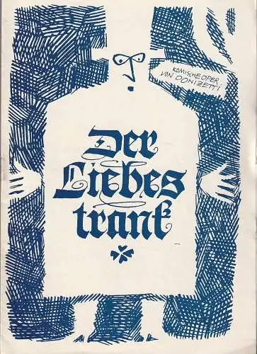 Landestheater Eisenach, Carl Balhaus, Gerd Rienäcker: Programmheft Gaetano Donizetti DER LIEBESTRANK Premiere 18. August 1966 Spielzeit 1966 / 67 Nr. 1 (18). 