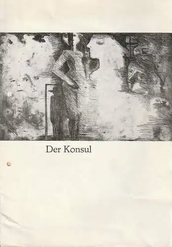 Bühnen der Stadt Gera, Heinz Schröder, Eberhard Kneipel: Programmheft Gian-Carlo Menotti DER KONSUL Premiere 18. Februar 1982 Spielzeit 1981 / 82 Nr. 6 (18). 