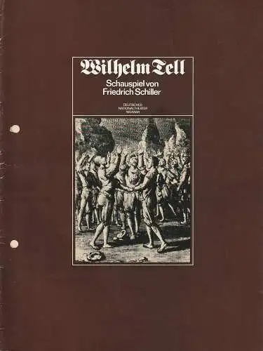 Deutsches Nationaltheater Weimar, Gert Beinemann, Sigrid Busch, Marianne Janietz, Hans-Jürgen Keßler: Programmheft Friedrich Schiller WILHELM TELL Premiere 7. September 1982 Spielzeit 1982 / 83 Heft Nr. 1 (18). 