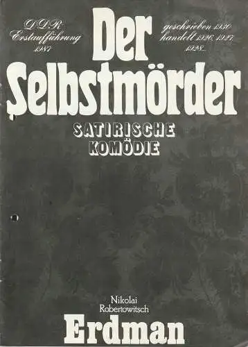 Mecklenburgisches Staatstheater Schwerin, Alfred Nicolaus, Rainer Jahnke, Sieghard Hawemann: Programmheft Nikolai Robertowitsch Erdman DER SELBSTMÖRDER DDR-Erstaufführung 1987 (18). 