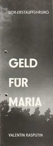 Bühnen der Stadt Magdeburg Maxim Gorki, Karl Schneider, Andreas Scheinert, Carola Stanicki: Programmheft Valentin Rasputin GELD FÜR MARIA Premiere 20. Mai 1978 Spielzeit 1977 / 78 Heft 22 (18). 