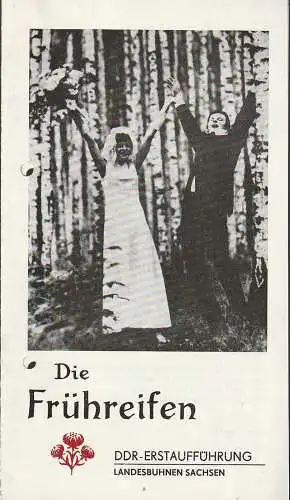 Landesbühnen Sachsen, Manfred Haacke, Rosemarie Dietrich, Ute Pinkert, Sybille Hauswald: Programmheft Semjon Laskin DIE FRÜHREIFEN Premiere 18. Oktober 1986 Spielzeit 1986 / 87 Heft 2 (18). 