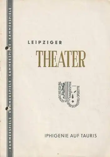 Leipziger Theater, Ferdinand May, Fritz Mauss: Programmheft Johann Wolfgang von Goethe IPHIGENIE AUF TAURIS Spielzeit 1957 / 58 Heft 32 (18). 
