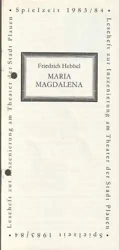 Theater der Stadt Plauen, Werner Friede, Günter Wolgast: Programmheft Friedrich Hebbel MARIA MAGDALENA Premiere 22. April 1984 Spielzeit 1983 / 84 Nr. 11 (18). 