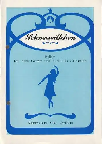 Bühnen der Stadt Zwickau, Jens-Peter Dierichs, Barbara Markowitz: Programmheft SCHNEEWITTCHEN Ballett Premiere 18. Januar 1985 Spieljahr 1985 Nr. 1 (18). 