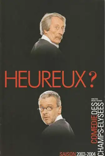 Comedie des Champs-Elysees Michel Fagadau: Programmheft HEUREUX ? Saison 2002 / 2003 (18). 