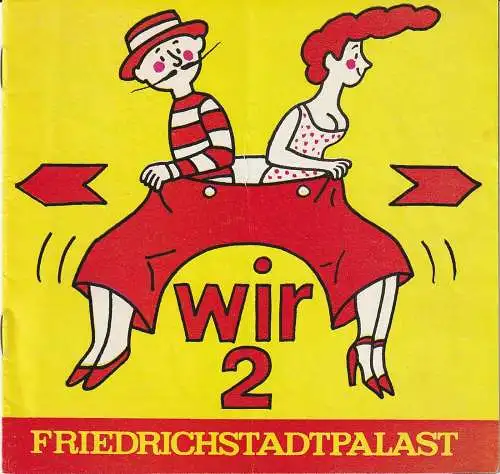 Friedrichstadtpalast, Wolfgang E. Struck, Wolfgang Tilgner, Bernd Gahlow: Programmheft WIR 2 9. Februar bis 31. März 1977 Heft 4 / 1977 (18). 