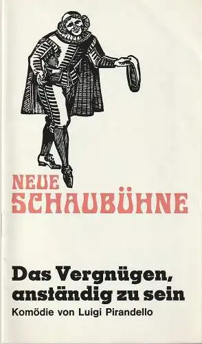 Neue Schaubühne Theatergastspiele Villach, Günther Fuhrmann: Programmheft Luigi Pirandello DAS VERGNÜGEN ANSTÄNDIG ZU SEIN Spielzeit 1974 / 75 Heft 5 (18). 