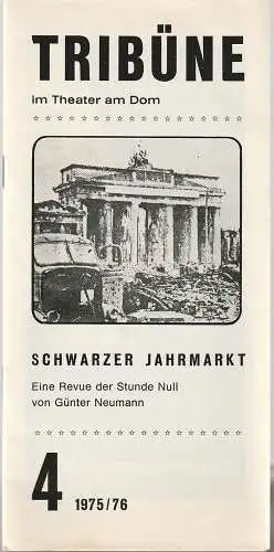TRIBÜNE Theater am Dom, Hubertus Durek, Klaus D. Leubner: Programmheft Günter Neumann SCHWARZER JAHRMARKT Spielzeit 1975 / 76 Heft 4 (18). 