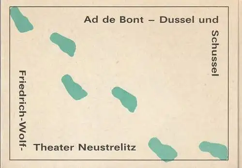 Friedrich-Wolf-Theater Neustrelitz, J.A. Weindich, Dorothea Goltzsch: Programmheft Ad de Bont DUSSEL UND SCHUSSEL Premiere 21. August 1990 Nr. 19 / 90 (18). 