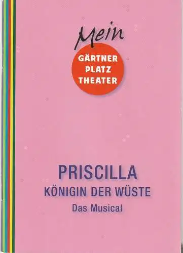 Staatstheater am Gärtnerplatz, Josef E. Köpplinger, Michael Alexander Rinz, Johannes Weiß: Programmheft PRISCILLA KÖNIGIN DER WÜSTE Das Musical Premiere 14. Dezember 2017 Spielzeit 2017 / 18 (18). 