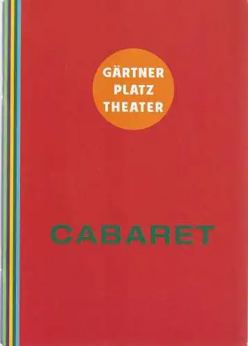 Staatstheater am Gärtnerplatz, Josef E. Köpplinger, Judith Altmann, Johannes Weiß: Programmheft Fred Kander / John Ebb CABARET Premiere 21. Februar 2013 Spielzeit 2012 / 13 (18). 