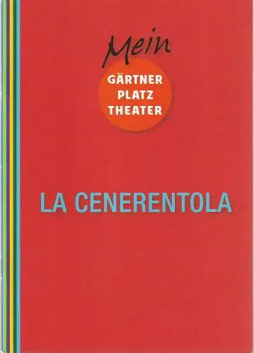Staatstheater am Gärtnerplatz, Josef E. Köpplinger, David Treffinger, Johannes Weiß: Programmheft Gioachino Rossini LA CENERENTOLA Spielzeit 2015 / 2016 veränderter Nachrdruck 2017 (18). 
