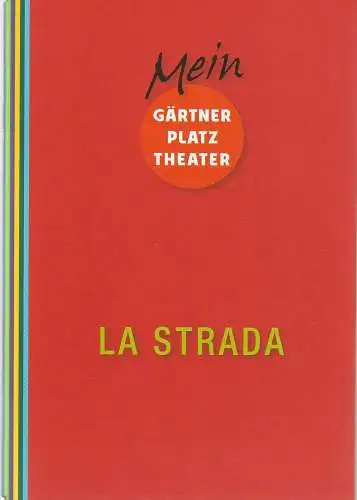 Staatstheater am Gärtnerplatz, Josef E. Köpplinger, Daniel C. Schindler, Johannes Weiß: Programmheft Marco Goecke LA STRADA Ballett Premiere 12. Juli 2018 Spielzeit 2017 / 18 (18). 