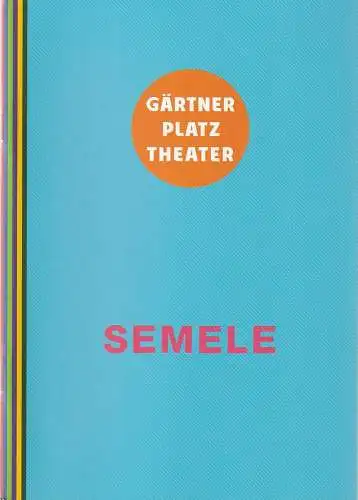 Staatstheater am Gärtnerplatz, Josef E. Köpplinger, Michael Otto, Johannes Weiß: Programmheft Georg Friedrich Händel SEMELE Premiere 24. Oktober 2013 Spielzeit 2013 / 14 (18). 