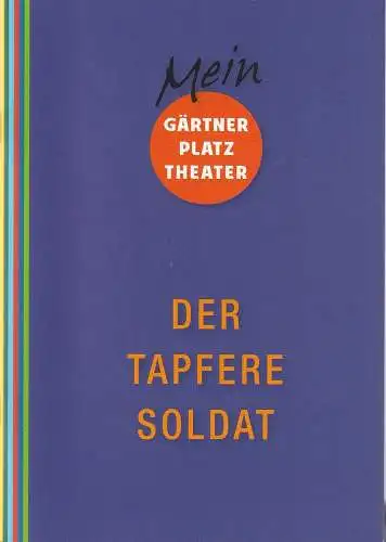 Staatstheater am Gärtnerplatz, Josef E. Köpplinger, Michael Alexander Rinz, Bettina Bartz, Johannes Weiß: Programmheft Oscar Strauss DER TAPFERE SOLDAT Premiere 14. Juni 2018 Spielzeit 2017 / 18 (18). 