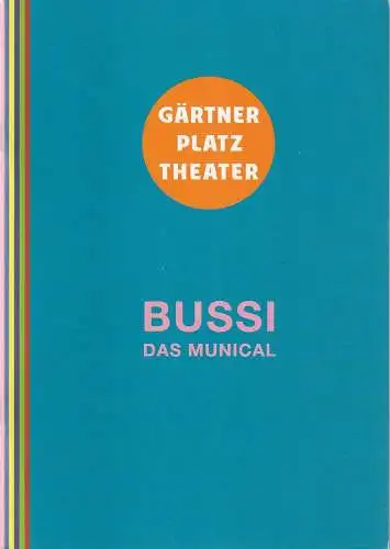 Staatstheater am Gärtnerplatz, Josef E. Köpplinger, David Treffinger, Johannes Weiß: Programmheft Uraufführung Thomas Hermanns BUSSI - DAS MUNICAL 4. Juli 2015 Spielzeit 2014 / 15 (18). 
