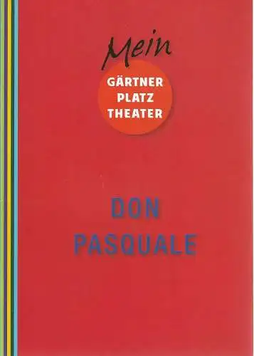 Staatstheater am Gärtnerplatz, Josef E. Köpplinger, Johannes Weiß, David Treffinger: Programmheft Gaetano Donizetti DON PASQUALE Spielzeit 2013 / 14 veränderter Nachdruck 2018 (18). 