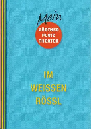 Staatstheater am Gärtnerplatz, Josef E. Köpplinger, Johannes Weiß, Michael Alexander Rinz: Programmheft Ralph Benatzky IM WEISSEN RÖSSL Spielzeit 2012 / 13 veränderter Nachdruck 2018 (18). 