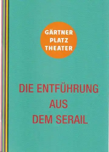 Staatstheater am Gärtnerplatz, Josef E. Köpplinger, Johannes Weiß, David Treffinger: Programmheft Wolfgang Amadeus Mozart DIE ENTFÜHRUNG AUS DEM SERAIL Premiere 30. Januar 2014 Spielzeit 2013 / 14 (18). 