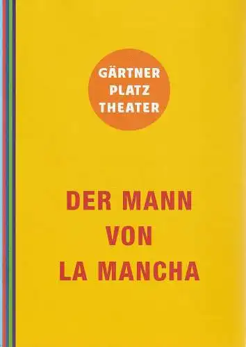 Staatstheater am Gärtnerplatz, Josef E. Köpplinger, Johannes Weiß, David Treffinger: Programmheft Dale Wasserman DER MANN VON LA MANCHA Premiere 2. Oktober 2013 Spielzeit 2013 / 14 (18). 