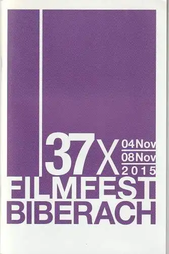 Biberacher Filmfestspiele, Reinhard Brockof, Stefan Hommrich, Tobias Meinhold: Programmheft 37 x FILMFEST BIBERACH 04 Nov - 08 Nov 2015 (18). 