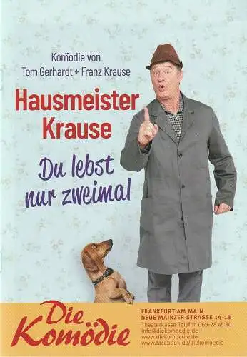 Die Komödie, Alexander Helmer, Katrin Laier: Programmheft Tom Gerhardt HAUSMEISTER KRAUSE DU LEBST NUR ZWEIMAL Premiere 14. Dezember 2023 (18). 