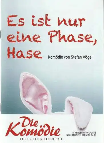 Die Komödie, Alexander Helmer, Katrin Laier: Programmheft Stefan Vögel ES IST NUR EINE PHASE, HASE Premiere 28. März 2024 (18). 