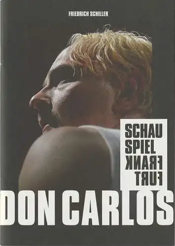 Schauspiel Frankfurt, Anselm Weber, Alexander Leiffheidt, Thomas Aurin ( Fotos ): Programmheft Friedrich Schiller DON CARLOS Premiere 16. März 2024 Spielzeit 2023 / 24 Heft Nr. 116 (18). 