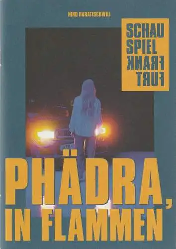 Schauspiel Frankfurt, Anselm Weber, Lukas Schmelmer, Jessica Schäfer ( Fotos ): Programmheft Nino Haratischwili PHÄDRA, IN FLAMMEN Premiere 15. März 2024 Spielzeit 2023 / 24 Heft Nr. 115 (18). 