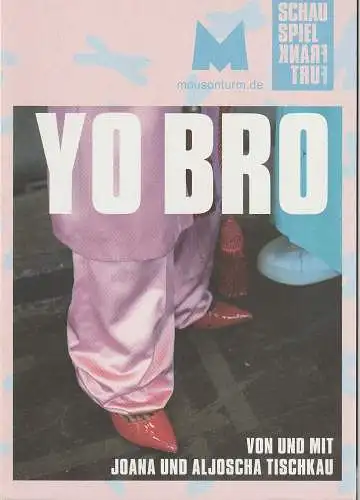 Schauspiel Frankfurt, Anselm Weber, Mousonturm, Elisabeth Hampe, Lukas Schmelmer: Programmheft YO BRO Premiere 24. September 2022 Spielzeit 2022 / 23 Heft Nr. 91 (18). 