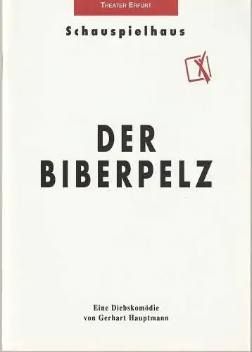 Theater Erfurt, Dietrich Taube, Klaus Gronau: Programmheft Gerhart Hauptmann DER BIBERPELZ Premiere 30. März 1996 Spielzeit 1995 / 96 (18). 