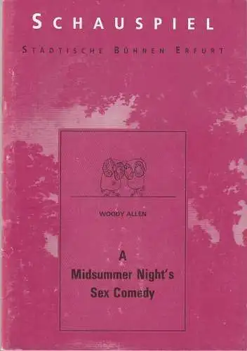 Städtische Bühnen Erfurt, Dietrich Taube, Ingeborg Wolf: Programmheft Woody Allen A MIDSUMMER NIGHT´S SEX COMEDY Premiere 20. Mai 1992 Spielzeit 1991 / 92 Heft 11 (18). 