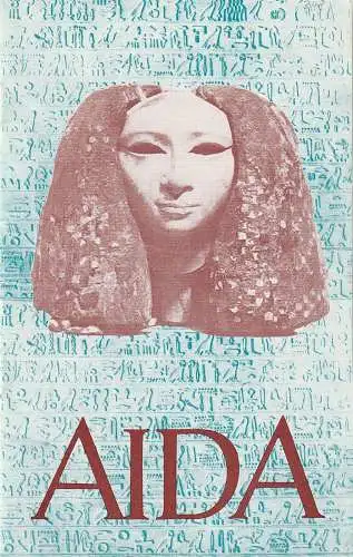Städtische Bühnen Erfurt, Bodo Witte, Johannes Steurich, Walter Meißner, Regina Holland-Cunz: Programmheft Giuseppe Verdi AIDA Premiere 10. Februar 1972 Spielzeit 1972 / 73 Heft 8 (18). 