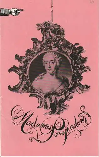 Städtische Bühnen Erfurt, Bodo Witte, Johannes Steurich, Regina Holland-Cunz, Walter Meißner: Programmheft Leo Fall MADAME POMPADOUR Premiere 29. November 1975 Spielzeit 1975 / 76 Heft 6 (18). 