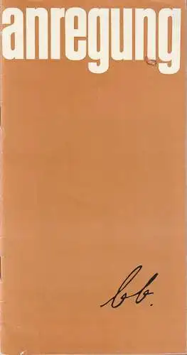 Städtische Bühnen Erfurt, Bodo Witte, Johannes Steurich, Regina Holland-Cunz, Harald Gerlach: Programmheft ANREGUNG B.B. Premiere 10. Februar 1978 Spielzeit 1977 / 78 Heft 8 (18). 