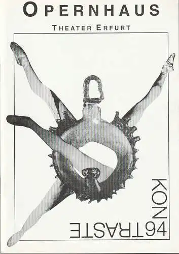 Theater Erfurt Opernhaus, Dietrich Taube, Ute Unger: Programmheft BALLETTABEND KONTRASTE 94 Premiere 16. April 1994 Spielzeit 1993 / 94 Nr. 5 (18). 