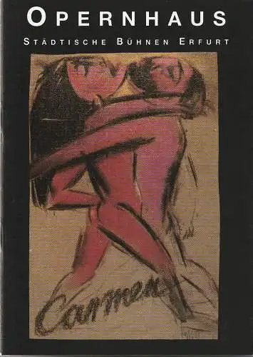 Theater Erfurt Opernhaus, Dietrich Taube, Ute Unger: Programmheft Georges Bizet CARMEN Premiere 6. März 1993 Spielzeit 1992 / 93 Heft 4 (18). 
