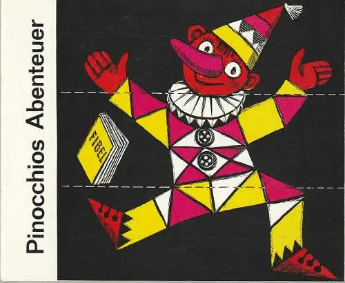 Städtische Bühnen Erfurt, Bodo Witte, Ursula Boock, Rose-Marie Herzog-Horotyak, Regina Holland-Cunz: Programmheft Kurt Schwaen PINOCCHIOS ABENTEUER Premiere 5. Februar 1981 Spielzeit 1981 (18). 
